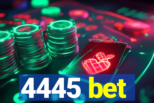 4445 bet